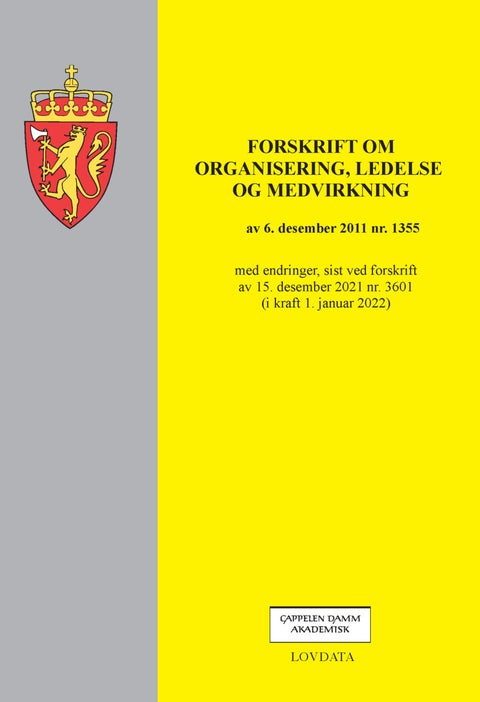 Forskrift om organisering, ledelse og medvirkning - av 6 desember 2011 nr. 1355 : med endringer, sist ved forskrift av 15. desember 2021 nr. 3601 (i kra