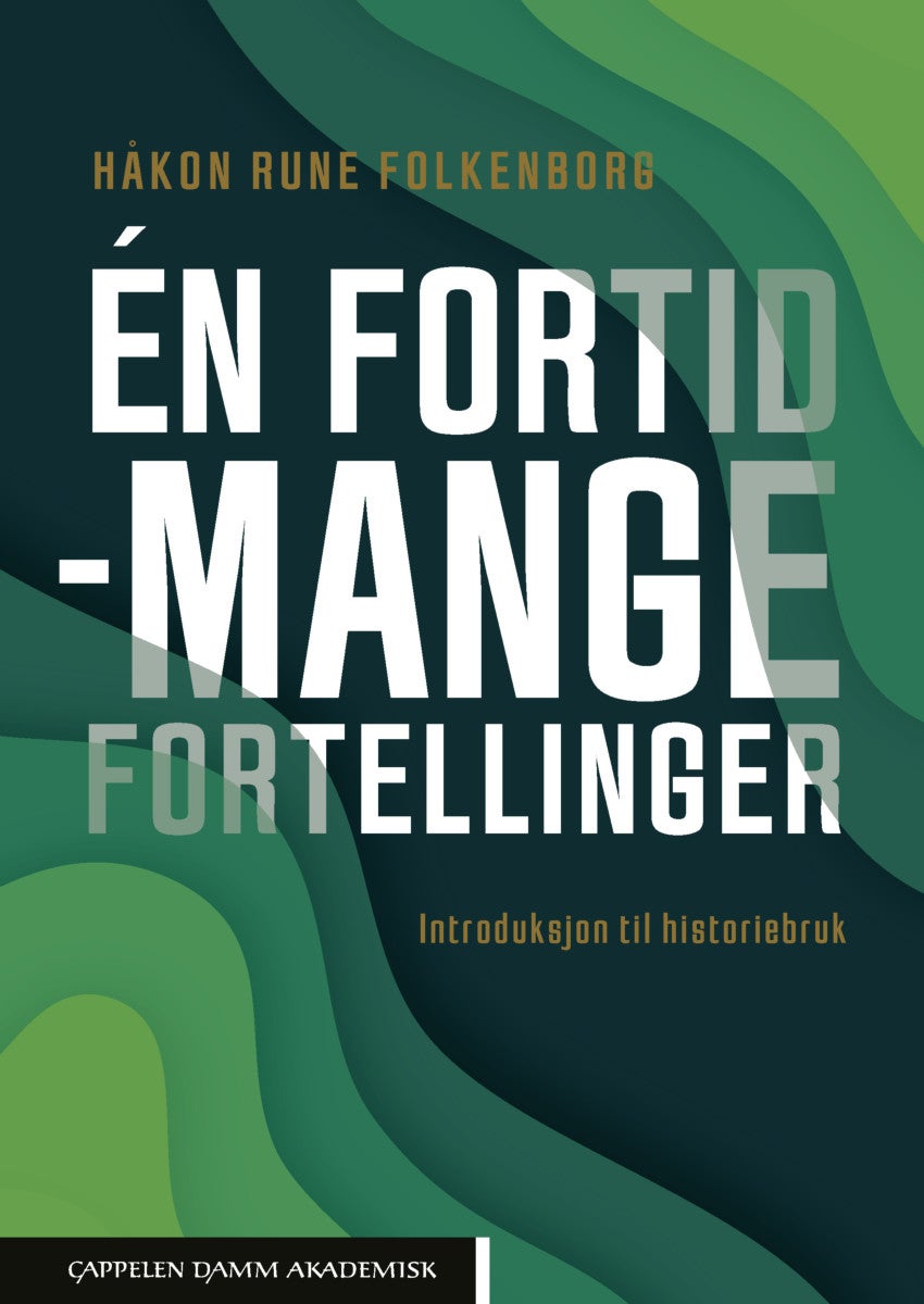 Bilde av Én Fortid - Mange Fortellinger Av Håkon Rune Folkenborg