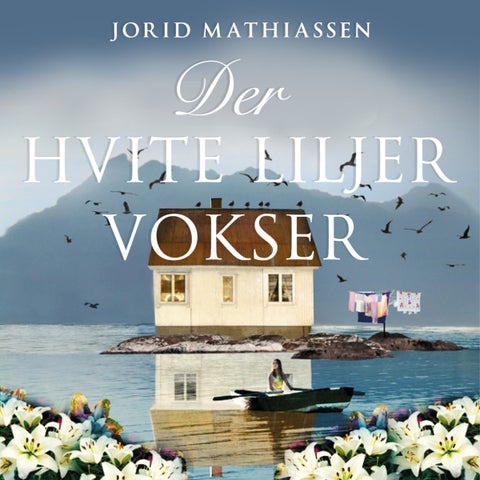 Der hvite liljer vokser - roman