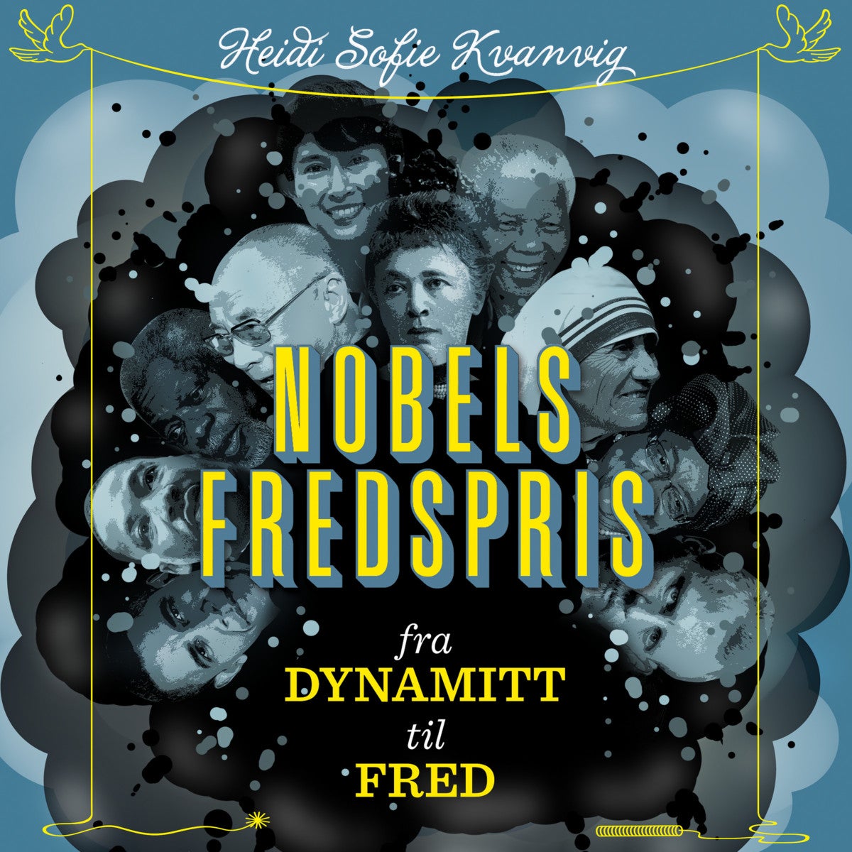 Nobels fredspris - fra dynamitt til fred