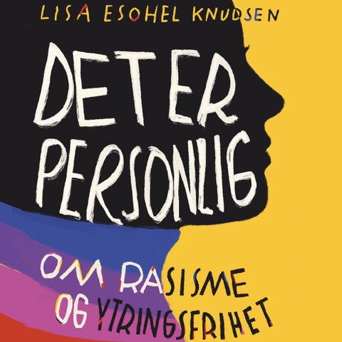 Det er personlig - om rasisme og ytringsfrihet
