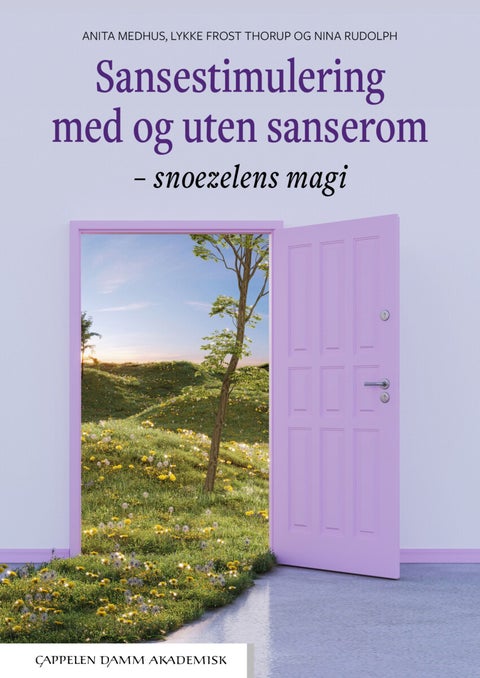 Sansestimulering med og uten sanserom - snoezelens magi