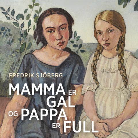 Mamma er gal og pappa er full - fortellinger om slump