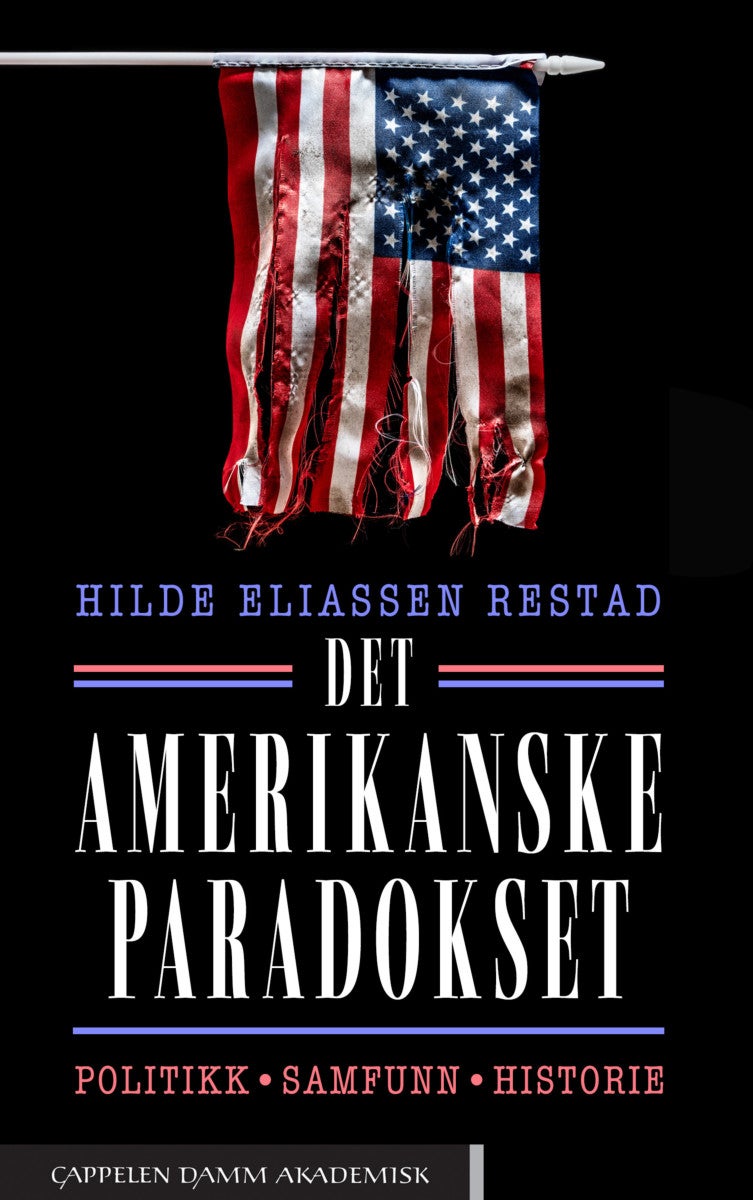 Det amerikanske paradokset - politikk, samfunn, historie