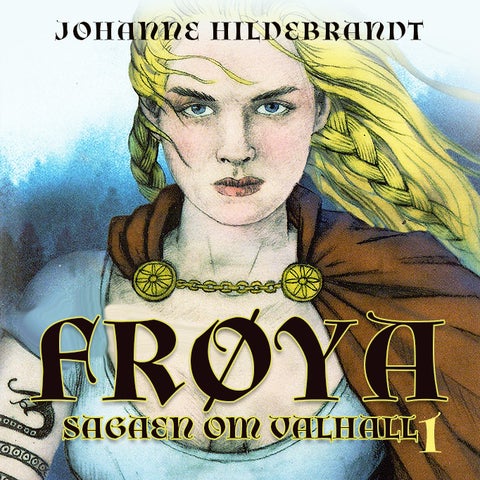 Frøya - sagaen om Valhall
