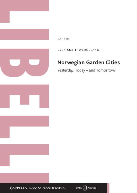 Norwegian garden cities - yesterday, today - and tomorrow?