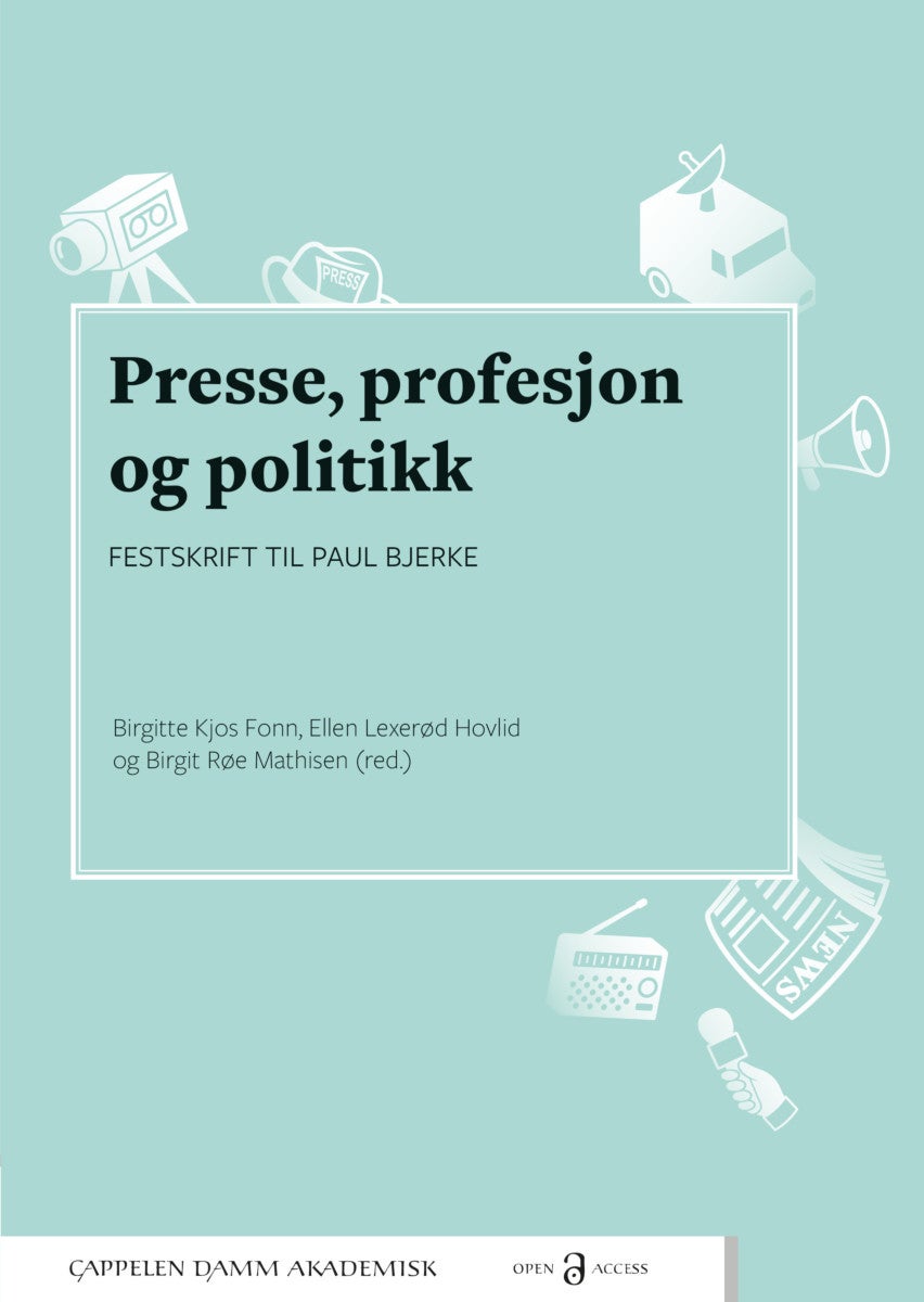 Bilde av Presse, Profesjon Og Politikk Av Birgitte Kjos Fonn, Ellen Lexerød Hovlid, Birgit Røe Mathisen