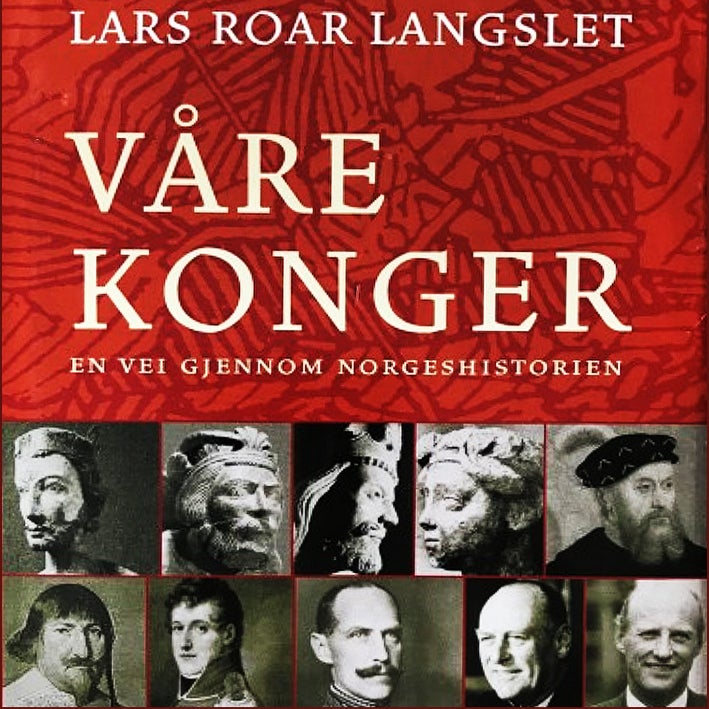 Våre konger - en vei gjennom norgeshistorien