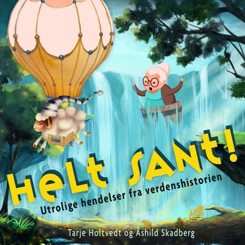 Helt sant! - utrolige hendelser fra verdenshistorien