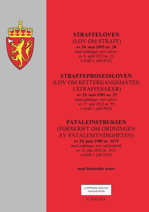 Straffeloven ; Straffeprosessloven : (lov om rettergangsmåten i straffesaker) av 22. mai 1981 nr. 25 - (lov om straff) av 20. mai 2005 nr. 28 : med endringer, sist ved lov av 8. april 2022 nr. 22 (i kraf