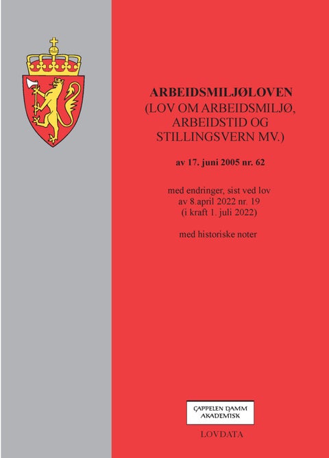 Arbeidsmiljøloven - (lov om arbeidsmiljø, arbeidstid og stillingsvern mv.) av 17. juni 2005 nr. 62 : med endringer, sist