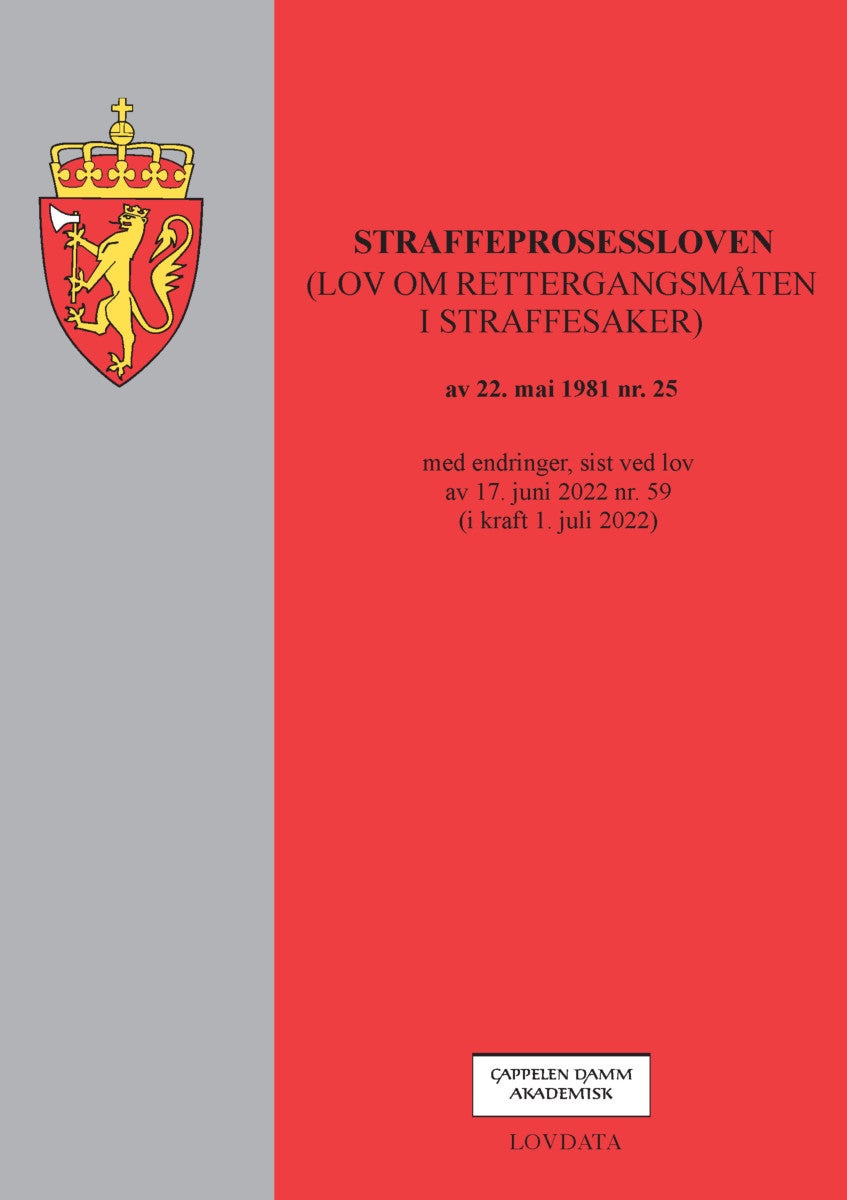 Straffeprosessloven - (lov om rettergangsmåten i straffesaker) av 22. mai 1981 nr. 25 : med endringer, sist ved lov av 17.