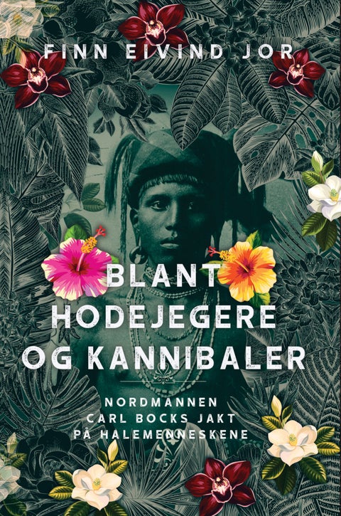 Blant hodejegere og kannibaler - nordmannen Carl Bocks jakt på halemenneskene