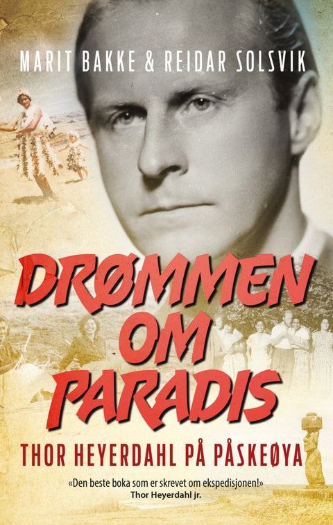 Drømmen om paradis - Thor Heyerdahl på Påskeøya
