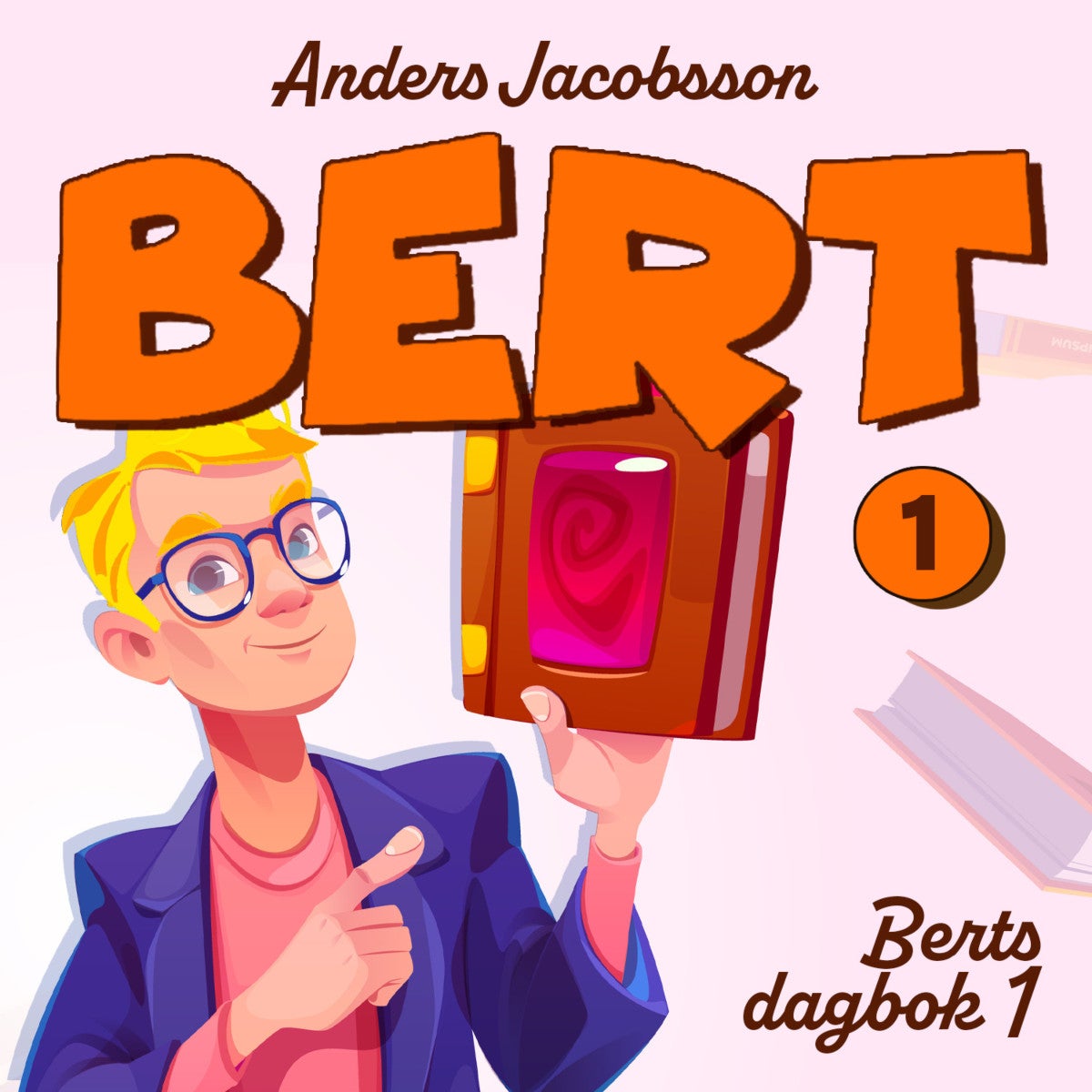 Berts dagbok av Anders Jacobsson, Sören Olsson