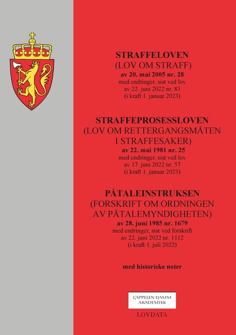 Straffeloven ; Straffeprosessloven : (lov om rettergangsmåten i straffesaker) av 22. mai 1981 nr. 25 - (lov om straff) av 20. mai 2005 nr. 28 : med endringer, sist ved lov av 22. juni 2022 nr. 83 (i kraf