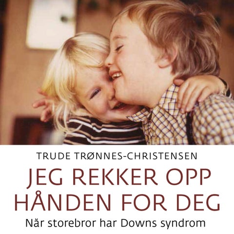 Jeg rekker opp hånden for deg - når storebror har Downs syndrom