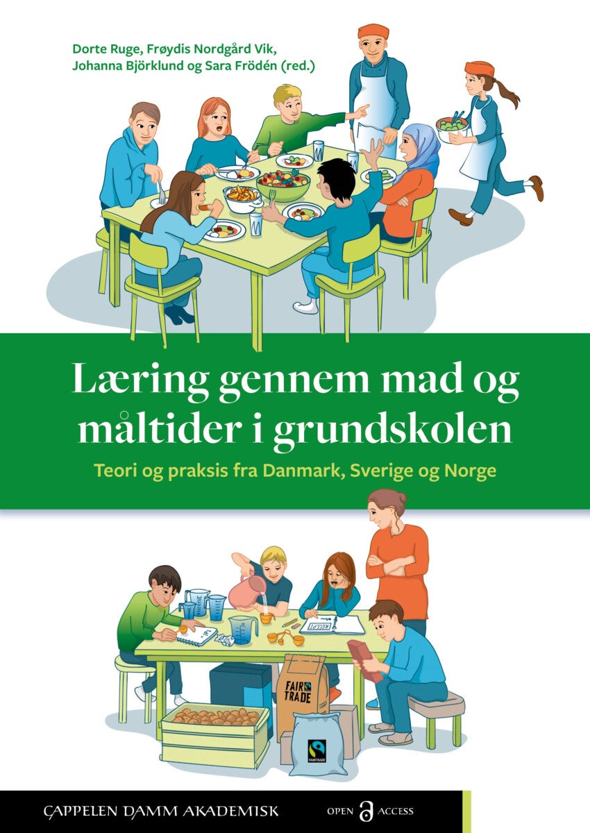 Læring gennem mad og måltider i grundskolen - teori og praksis fra Danmark, Sverige og Norge