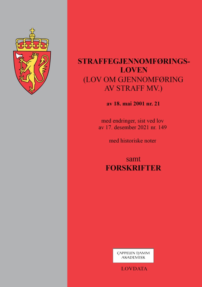Straffegjennomføringsloven - (lov om gjennomføring av straff mv.) av 18. mai 2001 nr. 21 : med endringer, sist ved lov av 17. des