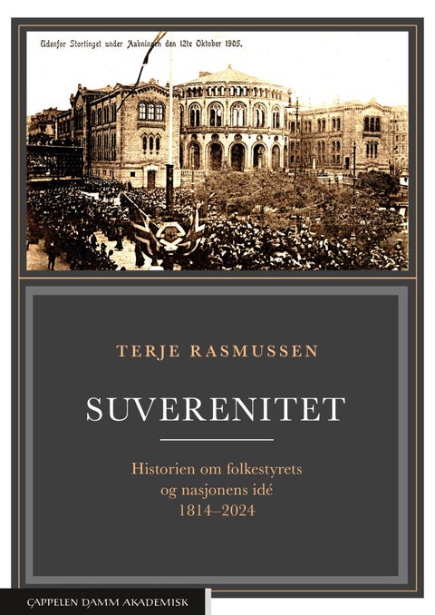 Suverenitet - historien om folkestyrets og nasjonens idé 1814-2024