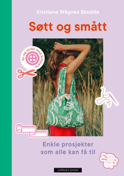 Søtt og smått - enkle prosjekter som alle kan få til