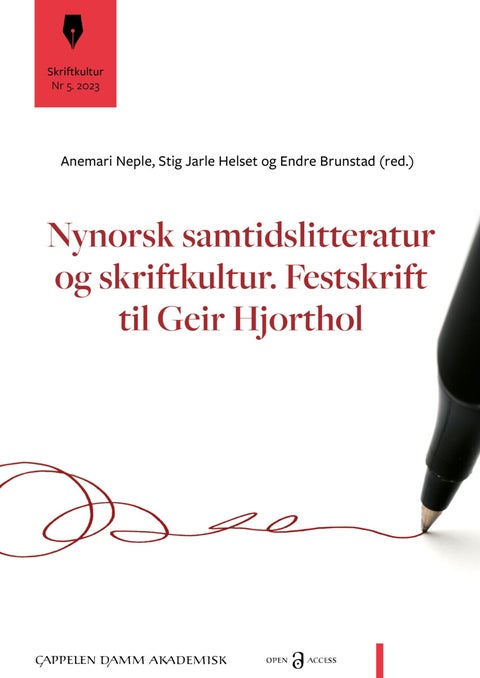 Nynorsk samtidslitteratur og skriftkultur - festskrift til Geir Hjorthol