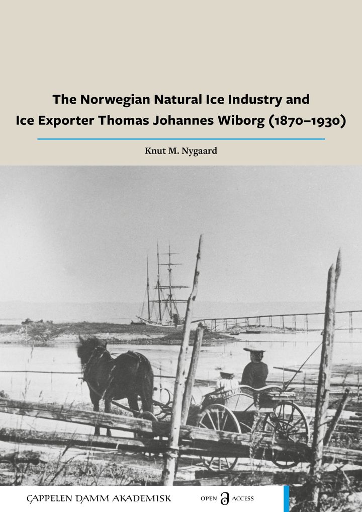 The Norwegian natural ice industry and ice exporter Thomas Johannes Wiborg (1870-1930)