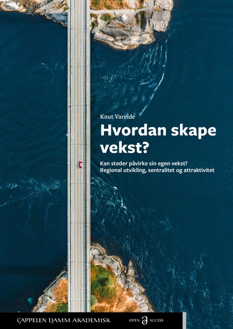 Hvordan skape vekst? - kan steder påvirke sin egen vekst? : regional utvikling, sentralitet og attraktivitet