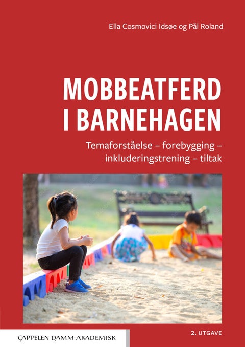 Mobbeatferd i barnehagen - temaforståelse, forebygging, inkluderingstrening, tiltak
