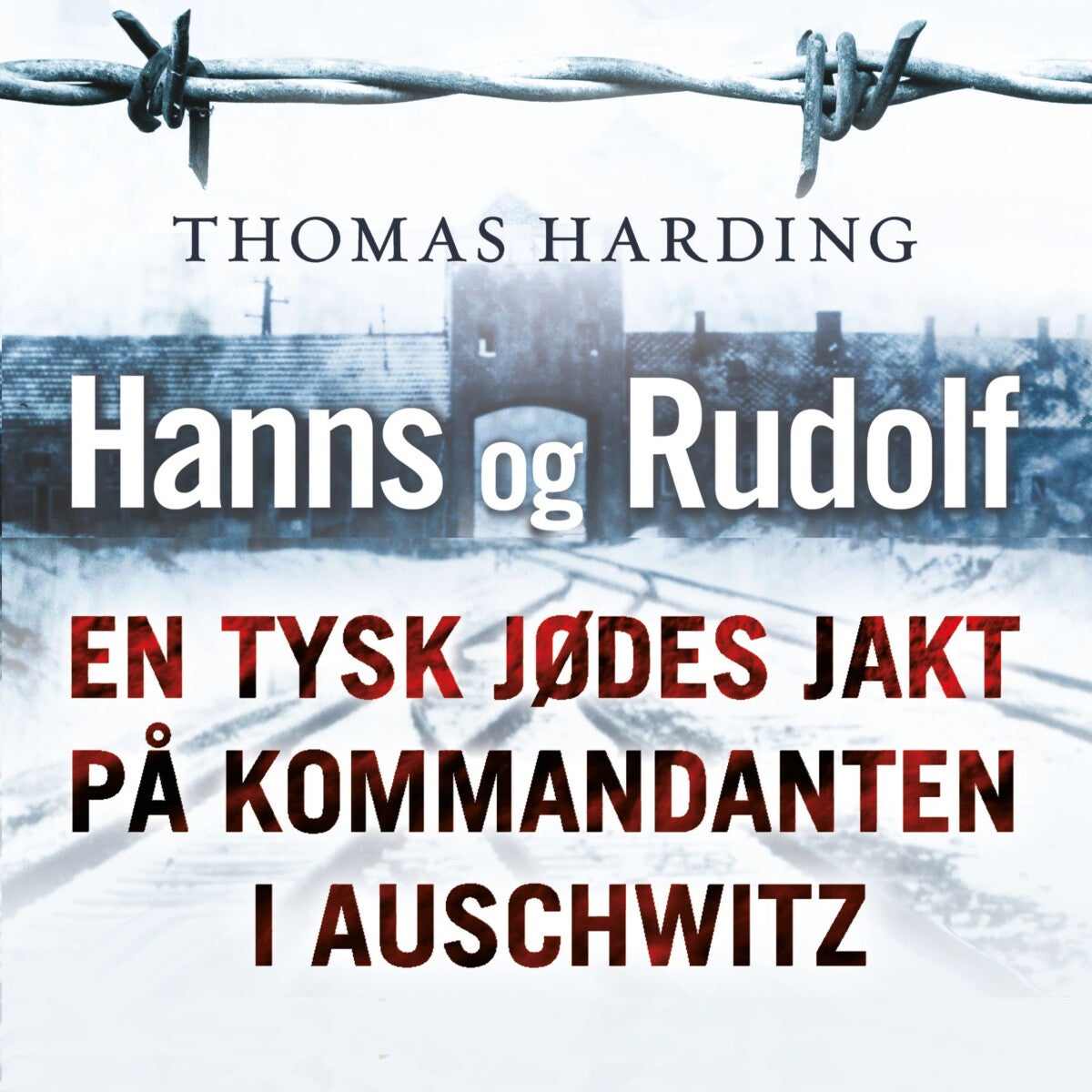 Hanns og Rudolf - en tysk jødes jakt på kommandanten i Auschwitz