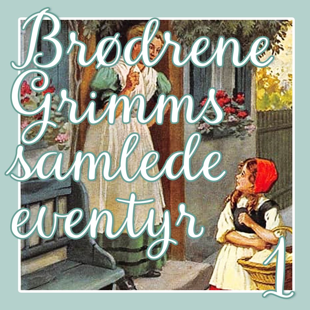Bilde av Brødrene Grimms Samlede Eventyr 1 Av Jacob Grimm, Wilhelm Grimm