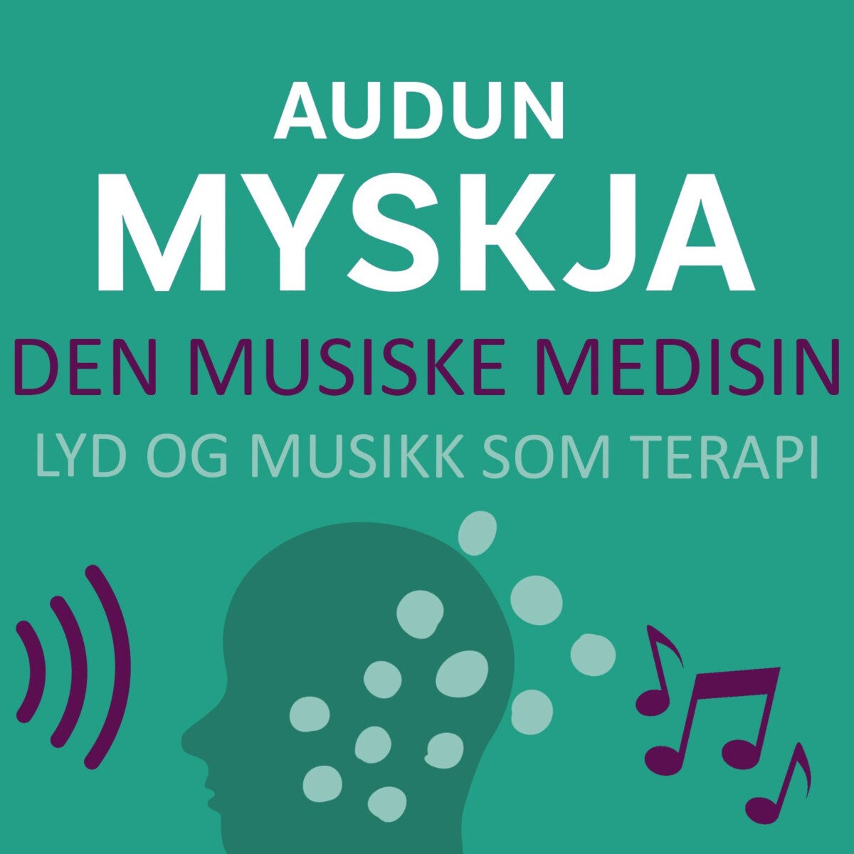 Den musiske medisin - lyd og musikk som terapi