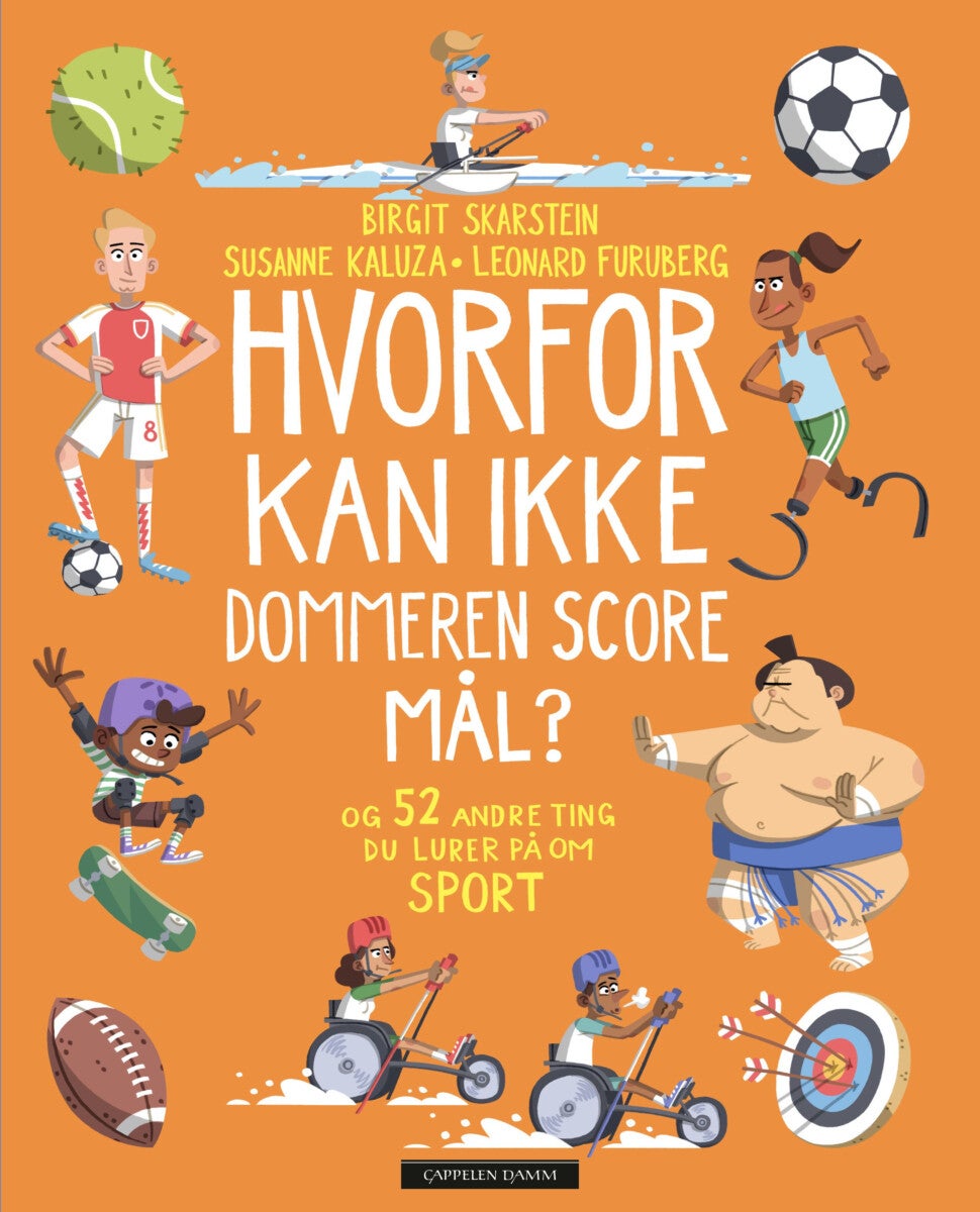 Hvorfor kan ikke dommeren score mål? - og 52 andre ting du lurer på om sport