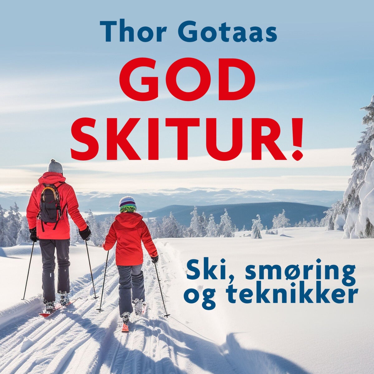 God skitur! - ski, smøring og teknikker
