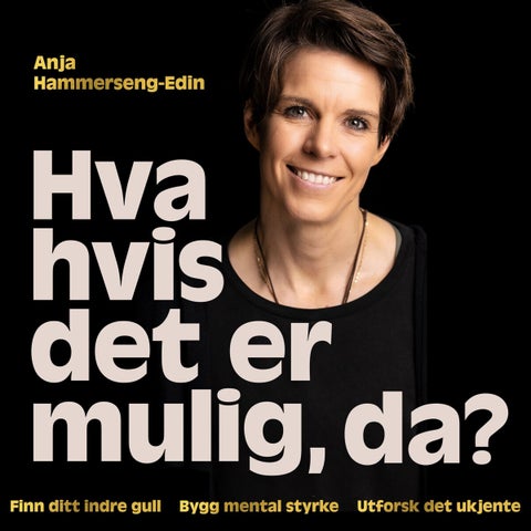 Hva hvis det er mulig, da? - finn ditt indre gull ? : bygg mental styrke ? : utforsk det ukjente
