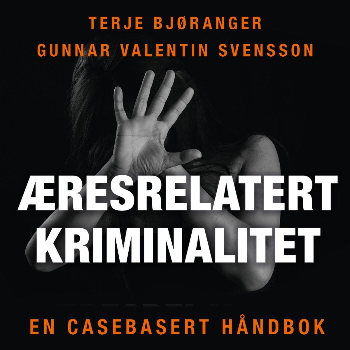 Æresrelatert kriminalitet - en casebasert håndbok