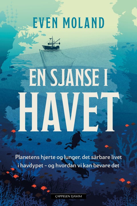 En sjanse i havet - planetens hjerte og lunger, det sårbare livet i havdypet - og hvordan vi kan bevare det