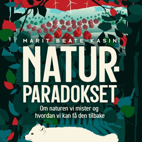 Naturparadokset - om naturen vi mister og hvordan vi kan få den tilbake