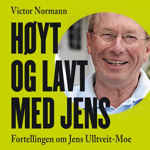 Høyt og lavt med Jens - fortellingen om Jens Ulltveit-Moe