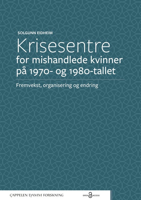 Krisesentre for mishandlede kvinner på 1970- og 1980-tallet - fremvekst, organisering og endring