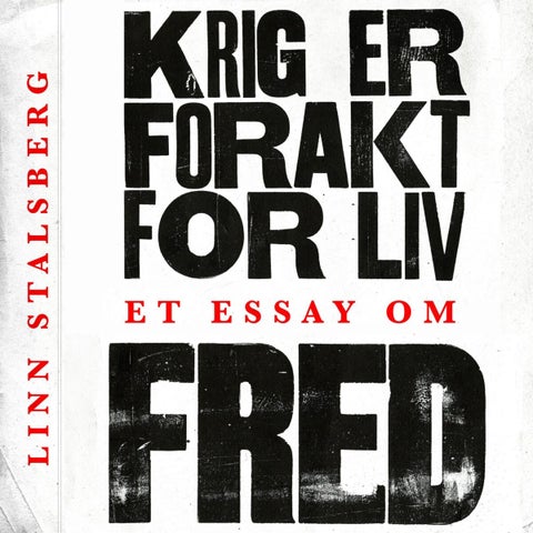 Krig er forakt for liv - et essay om fred