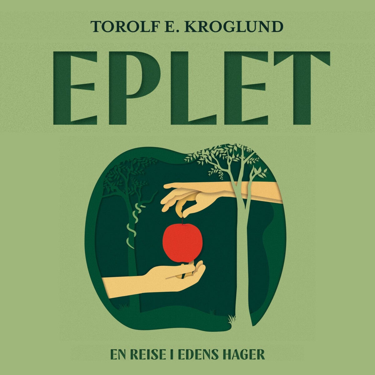 Eplet - en reise i Edens hager