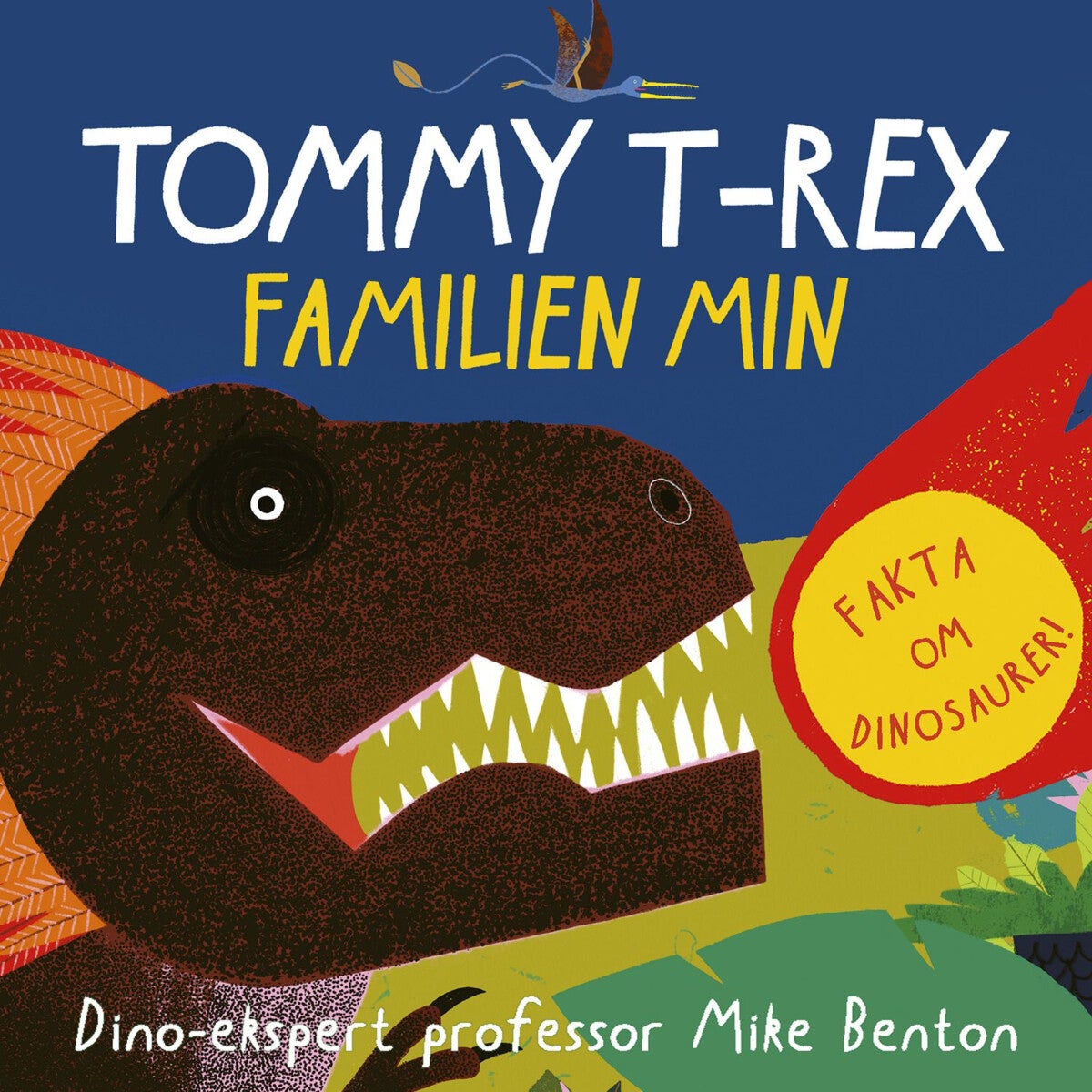 Tommy T-Rex - familien min : fakta om dinosaurer
