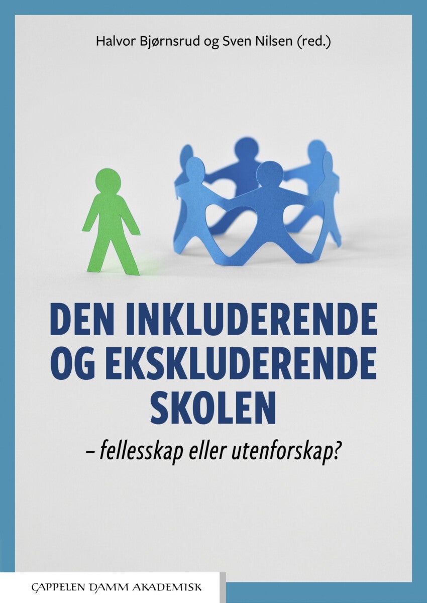 Den inkluderende og ekskluderende skolen - fellesskap eller utenforskap?