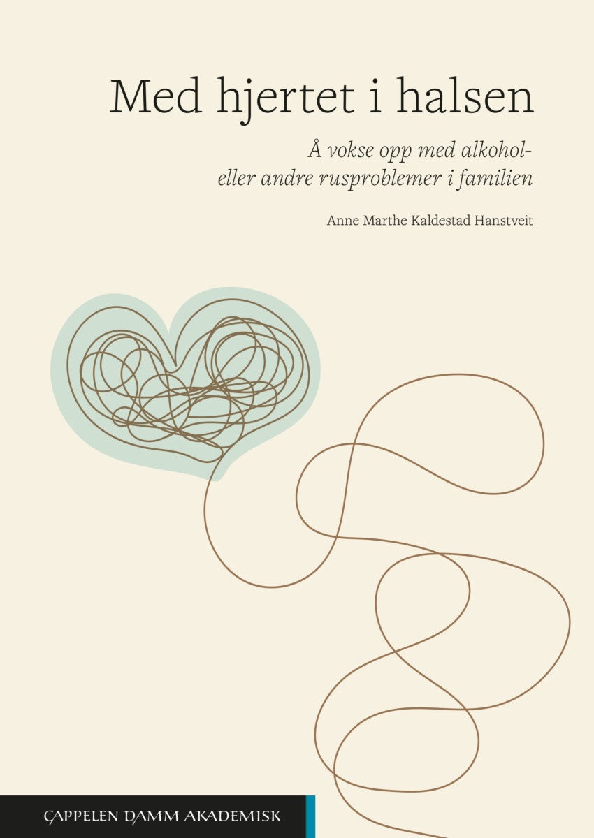 Med hjertet i halsen - å vokse opp med alkohol- eller andre rusproblemer i familien