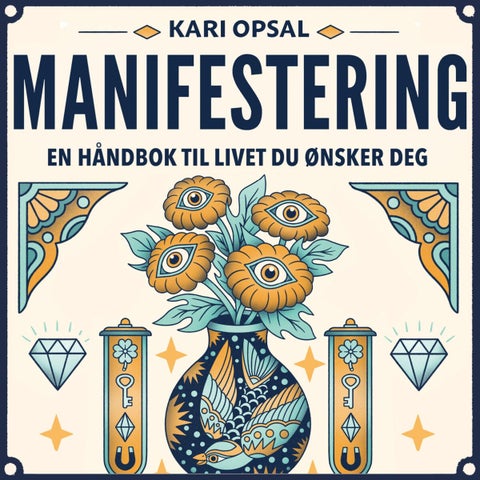 Manifestering - en håndbok til livet du ønsker deg