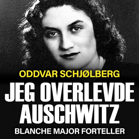 Jeg overlevde Auschwitz - Blanche Major forteller