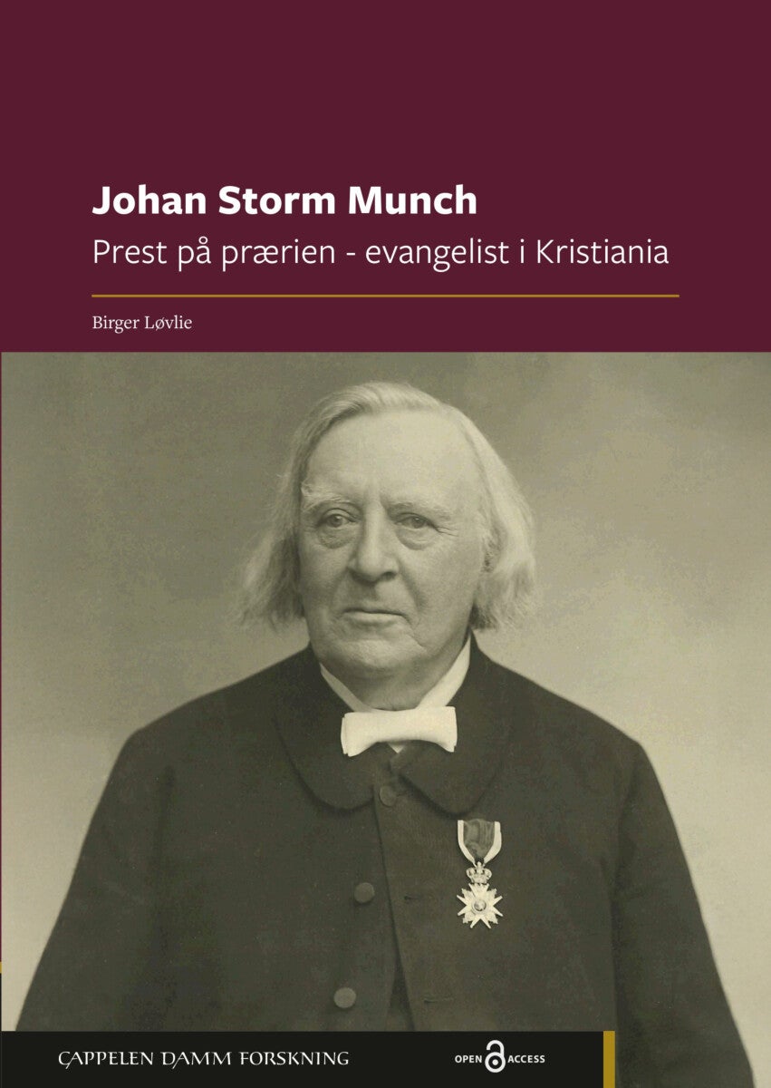 Johan Storm Munch - prest på prærien - evangelist i Kristiania