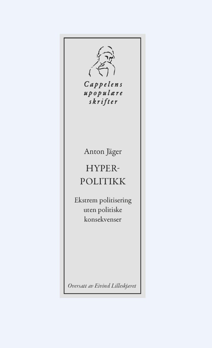 Hyperpolitikk - ekstrem politisering uten politiske følger