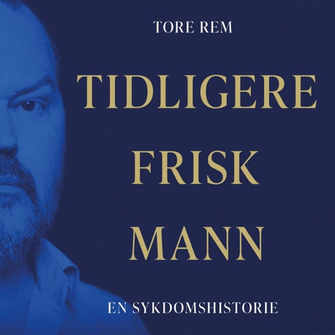 Tidligere frisk mann - en sykdomshistorie